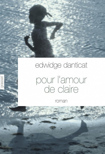 Edwidge Danticat - Pour l'amour de Claire : Traduit de l'anglais (Etats-Unis) par Simone Arous