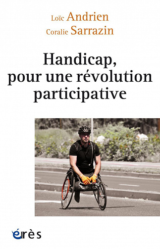 Loic ANDRIEN, Coralie Sarrazin - Handicap, pour une révolution participative: La nécessaire transformation du secteur médico-social (2022)
