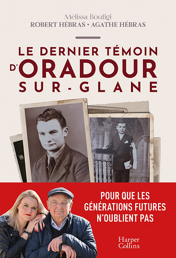 Le dernier témoin d’Oradour-sur-Glane - Mélissa Boufigi, Agathe Hébras, Robert Hébras (2022)