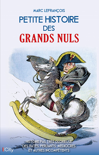 Petite histoire des grands nuls - Marc Lefrançois (2022)