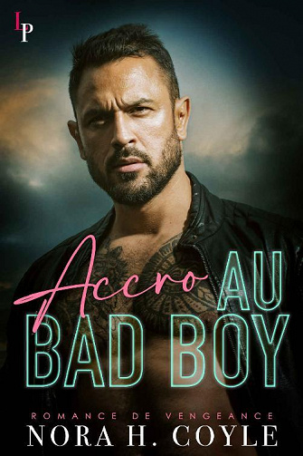 Accro au Bad Boy - Nora H. Coyle (2022)