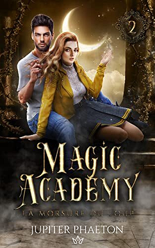 La morsure du loup (Magic Academy t. 2) - Jupiter Phaeton (2022)
