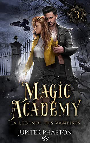 La légende des vampires (Magic Academy t. 3) - Jupiter Phaeton (2022)