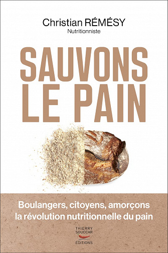 Sauvons le pain - Boulangers, citoyens, amorçons la révolution nutritionnelle du pain - Christian Rémésy (2022)