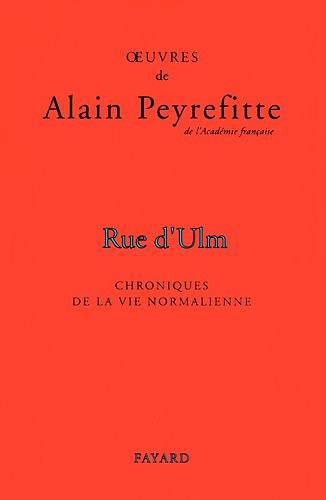 Rue d'Ulm: Chroniques de la vie normalienne - Alain Peyrefitte