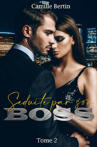 Séduite par son Boss, Tome 2 - Camille Bertin (2022)