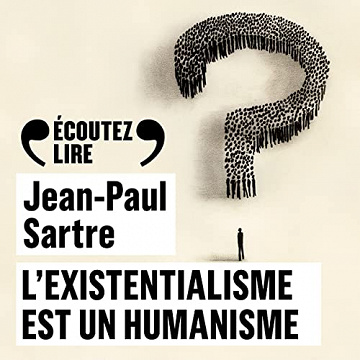 L'existentialisme est un humanisme - Jean-Paul Sartre (2022)