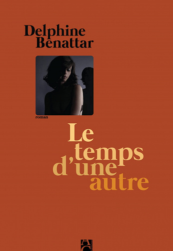 Le temps d'une autre - Delphine Benattar (2022)