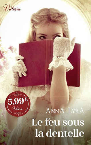 Le feu sous la dentelle - Anna Lyra (2022)
