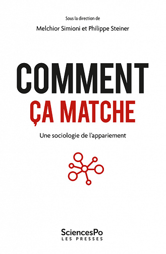 Comment ça matche ? Une sociologie de l'appariement - Melchior Simioni, Philippe Steiner (2022)
