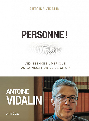 Personne ! L'existence numérique ou la négation de la chair - Antoine Vidalin (2021)