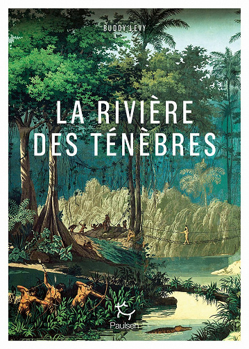 La Rivière des ténèbres - Buddy Levy (2022)
