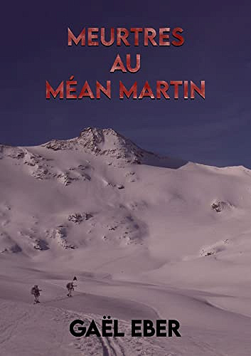 Meurtres au Méan Martin - Gaël Eber (2022)