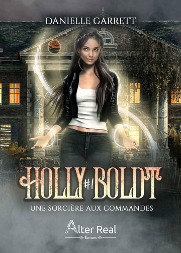 Une sorcière aux commandes (Holly Boldt, Tome 1) - Danielle Garrett (2022)
