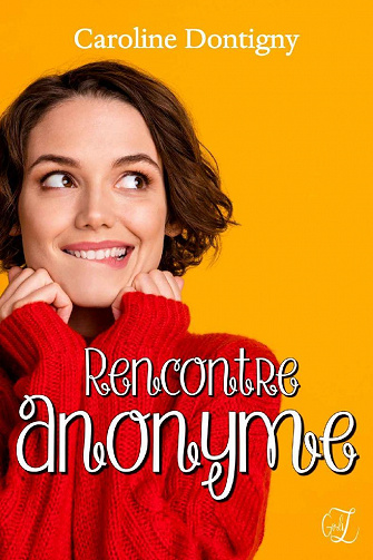 Rencontre anonyme (GirliZ, Tome 1) - Caroline Dontigny (2022)