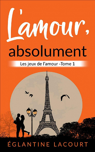 L'amour, absolument - Églantine Lacourt (2022)