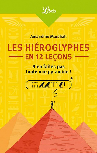 Les Hiéroglyphes en 12 leçons - Amandine Marshall (2022)