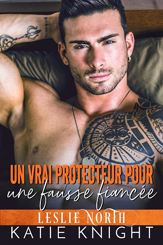Un vrai protecteur pour une fausse fiancée - Katie Knight, Leslie North (2022)