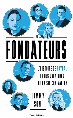 Les fondateurs : L'histoire de PayPal et des créateurs de la Silicon Valley - Jimmy Soni (2022)