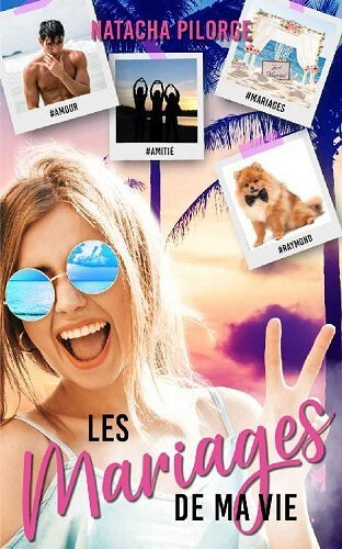 Les mariages de ma vie - Natacha Pilorge (2022)