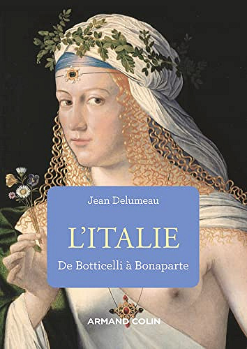 L'Italie de Botticelli à Bonaparte - Jean Delumeau (2022)
