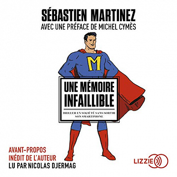 Une mémoire infaillible - Sébastien Martinez
