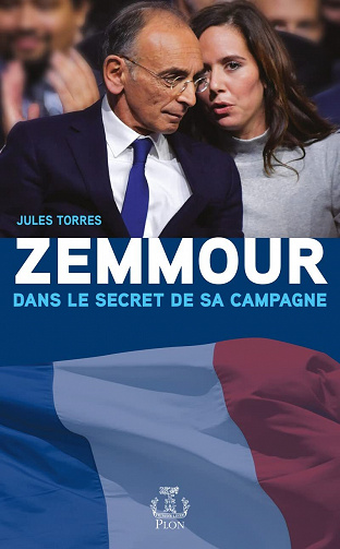 Zemmour, dans le secret de sa campagne - Jules Torres (2022)
