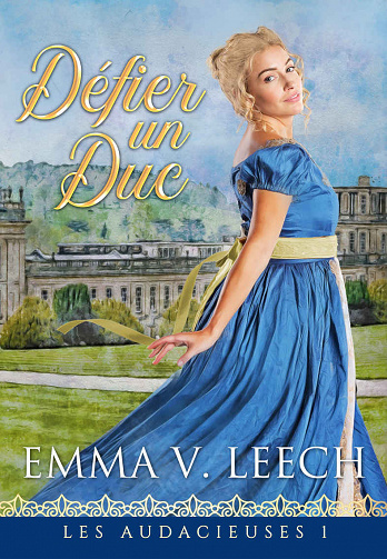 Défier un Duc (Les Audacieuses t. 1) - Emma V Leech (2022)