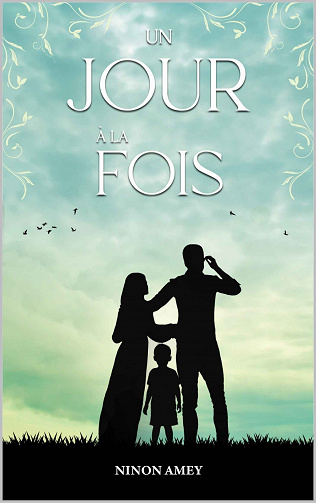 Les liens du coeur, Tome 2 : Un jour à la fois - Ninon Amey (2022)