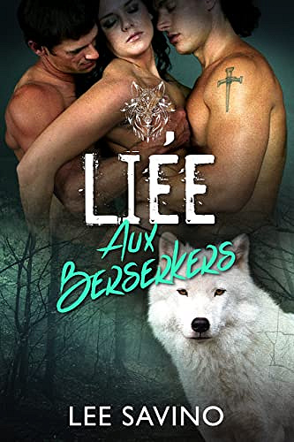 Liée aux Berserkers (La Saga des Berserkers t. 9) - Lee Savino (2022)