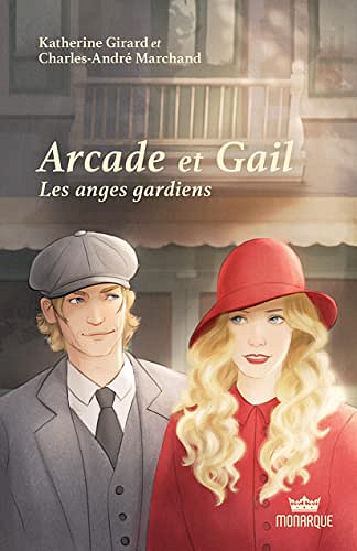 Arcade et Gail, tome 3 - Les anges gardiens - Katherine Girard et Charles-André Marchand (2022)