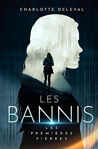 Les Bannis: Les Premières pierres - Charlotte Deleval (2022)