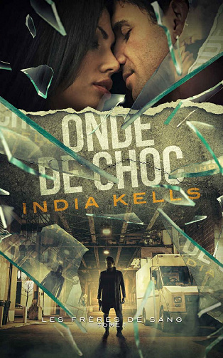 Onde de choc (Les frères de sang t. 1) - India Kells (2022)