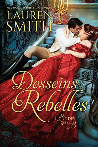 Desseins rebelles (La Ligue des Rebelles t. 1) - Lauren Smith (2022)