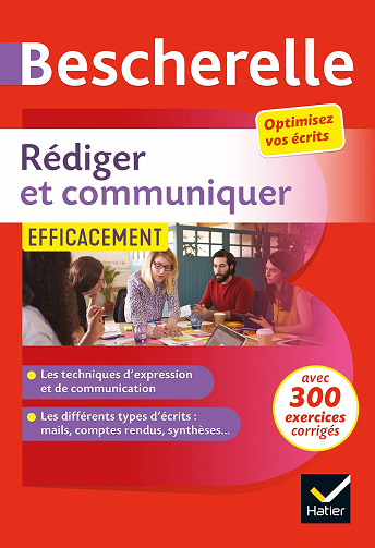 Rédiger et communiquer efficacement: pour optimiser ses écrits (CV, mail, compte-rendu, pages web...) - Marie-Aline Sergent (2021)