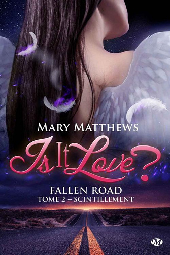 Is it love ? Fallen road, T2 : Scintillement - Mary Matthews (2022)