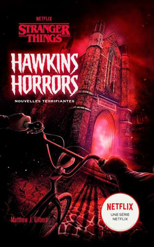 Stranger Things – Hawkins Horrors, Nouvelles terrifiantes - Matthew J. Gilbert (2022)