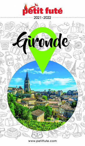 Guide Gironde 2021-2022 Petit Futé - Dominique Auzias, Jean-Paul Labourdette (2021)