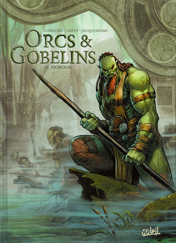 Orcs & Gobelins - Tome 16 - Morogg (2022)