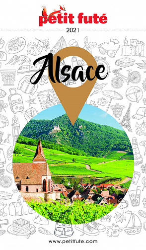 Guide Alsace 2021 Petit Futé - Dominique Auzias, Jean-Paul Labourdette (2021)