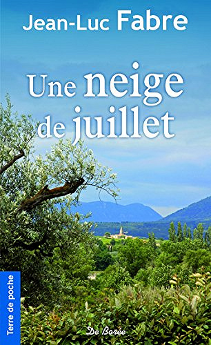 Une neige de juillet - Jean-Luc Fabre