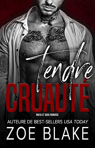 Tendre Cruauté: Mafia et Dark Romance (Une Obsession Cruelle t. 1) - Zoe Blake (2022)
