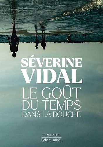 Le Goût du temps dans la bouche - Séverine Vidal (2022)