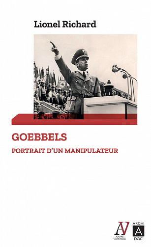 Goebbels. Portrait d'un manipulateur - Lionel Richard (2022)