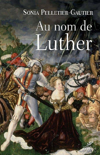 Au nom de Luther - Sonia Pelletier-Gautie