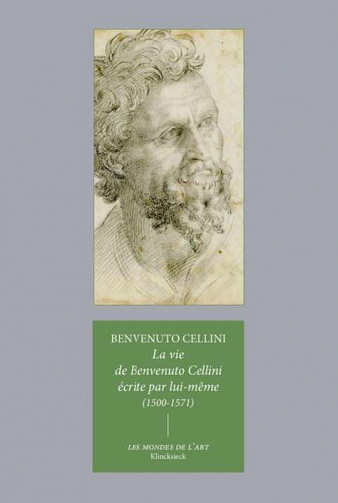 La Vie de Benvenuto Cellini écrite par lui-même à Florence: (1500-1571) - Benvenuto Cellini (2022)