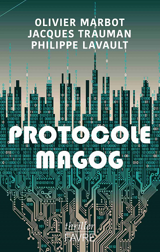 Protocole Magog - Olivier Marbot, Jacques Trauman, Philippe Lavault (2022)