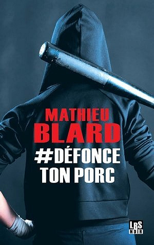 #Défonce ton porc - Mathieu Blard (2022)