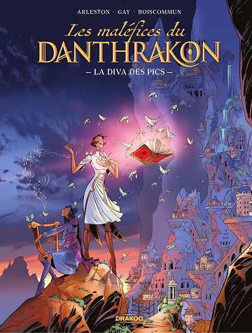 Les maléfices du Danthrakon - Tome 01 - La diva des pics (2022)