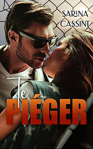 Te piéger - Sarina Cassint (2022)